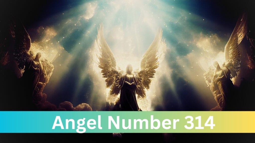 Symbolism And Meaning Of Angel Number 314