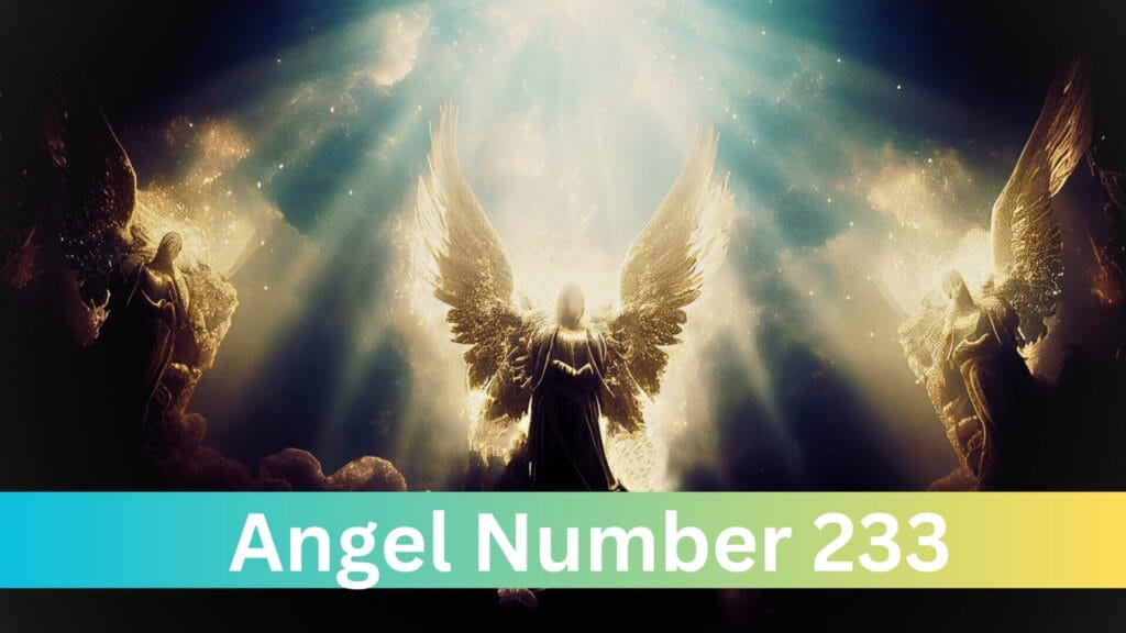 Symbolism And Meaning Of Angel Number 233
