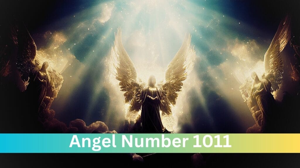 Angel Number 1011 Meaning And Symbolism
