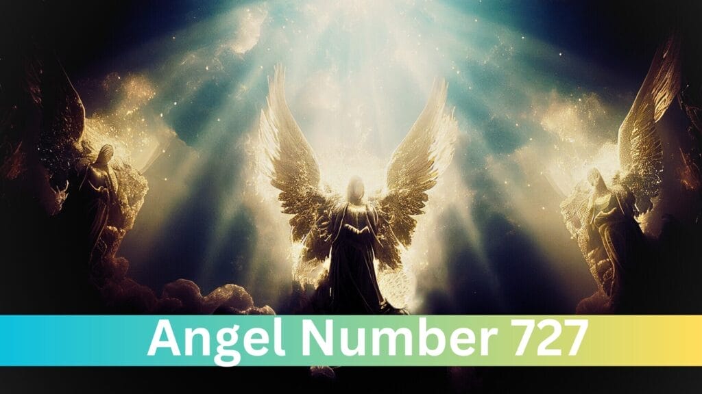 Symbolism And Meaning of Angel Number 727